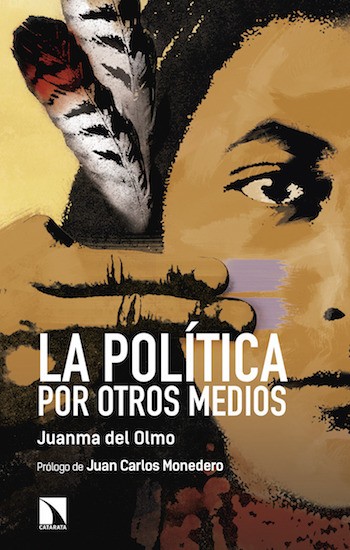 Juanma-del-Olmo-La-política-por-otros-medios-portada Juanma del Olmo: La política por otros medios