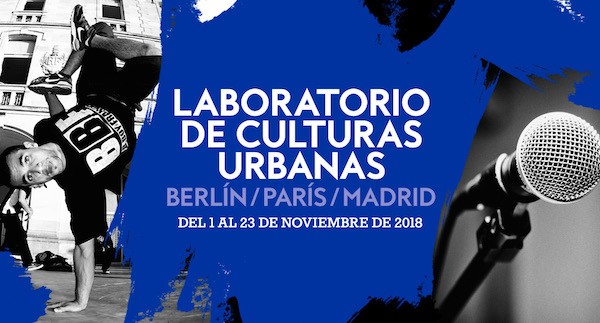 Laboratorio-culturas-urbanas-2018 Laboratorio de Culturas Urbanas Berlín, París, Madrid