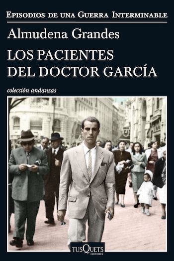 Los-pacientes-del-doctor-García-cubierta “Los pacientes del doctor García”, y de Almudena Grandes