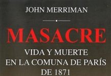 Merriman: “Masacre. Vida y muerte en la Comuna de París de 1871”