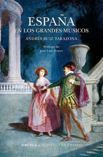 Tarazona-España-músicos-portada-Siruela La influencia de España en los grandes músicos