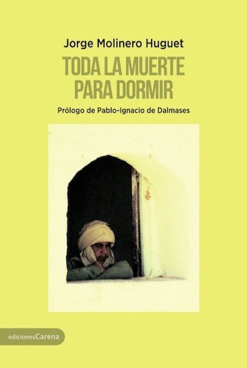 Toda-la-muerte-para-dormir-portada Toda la muerte para dormir, la novela sobre la revolución saharaui de Jorge Molinero