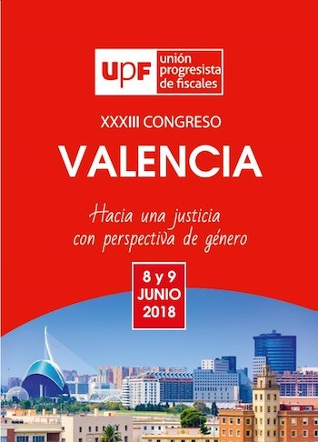 UPF-cartel-congreso-Valencia-2018 La Unión Progresista de Fiscales de España reclama medios y autonomía