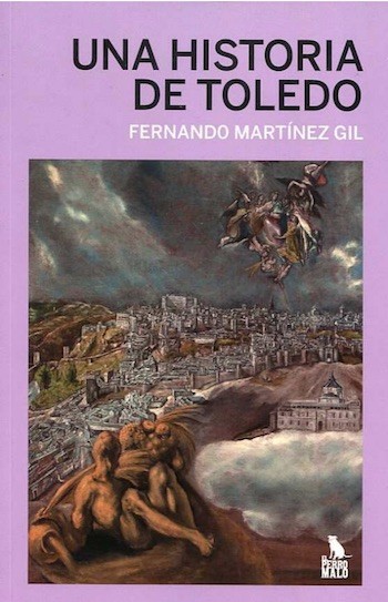 Una-historia-de-Toledo Fernando Martínez Gil: Una historia de Toledo