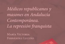 Médicos republicanos y masones en Andalucía contemporánea. La represión franquista María Victoria Fernández Luceño, portada