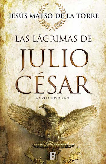 las-lagrimas-de-julio-cesar_jesus-maeso Una mirada sobre la Roma de Julio César