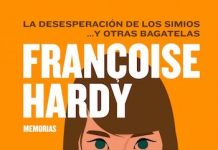 La desesperación de los simios y otras bagatelas. Memorias de Françoise Hardy