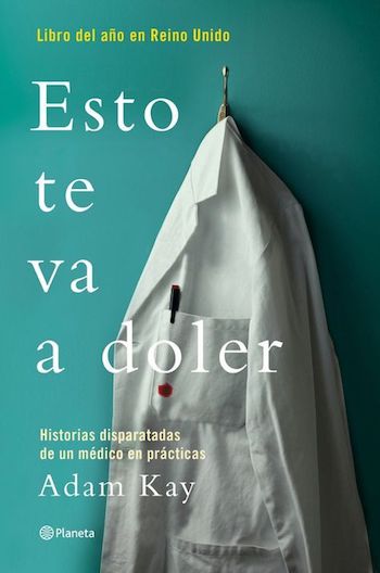 portada-esto-te-va-a-doler-adam-kay Esto te va a doler: historias disparatadas de un médico residente