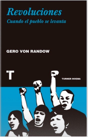 revoluciones-Gero-Von-Randow ¿Qué fue de la revolución?