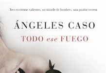 Portada de Todo ese fuego, novela de Ángeles Caso editada por Planeta